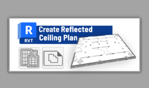 How to Create Reflected Ceiling Plans in Revit